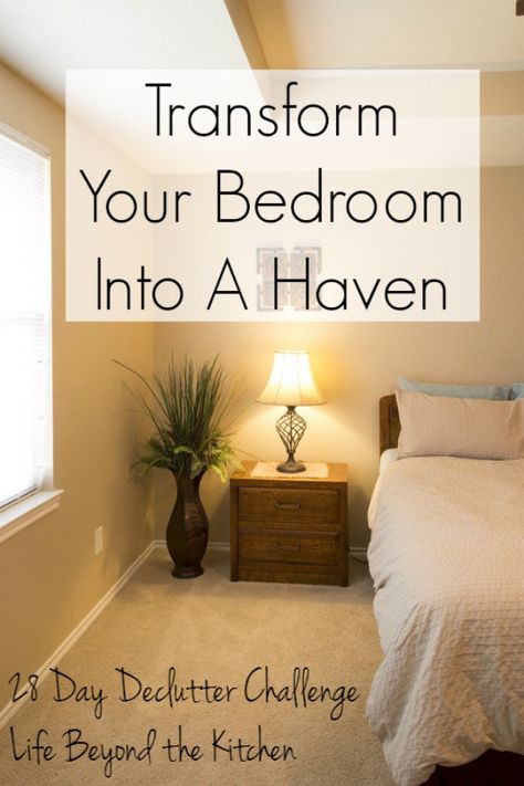 Transform Your Bedroom Into A Haven ~ 28 Day Declutter Challenge ~ Life Beyond the Kitchen Decluttering Bedroom Ideas, How To Style Bedroom, How To Make A Bedroom Cozy, Decluttered Bedroom, Organized Bedroom Ideas, Bedroom Organization Ideas Declutter, Clean Bedroom Ideas, Cozy Romantic Bedroom Ideas, Decluttering Bedroom