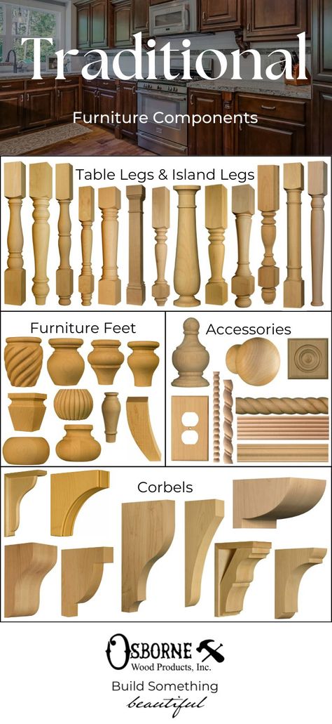 Featured wooden component parts include dining table legs, end table legs, and island legs from Osborne's extensive traditional collection. There are also a large number of furniture feet, corbels and brackets, and beautiful wooden accessories like moulding, onlays, knobs and pulls, and even wooden switch and outlet plate covers. Wooden Feet For Furniture, Antique Table Legs, Wooden Table Legs Design, Kitchen Island Legs Ideas Wood, Adding Legs To Furniture, Furniture Feet Ideas, Wooden Table Legs Ideas, Chair Legs Diy, Dining Table Legs Ideas Wooden