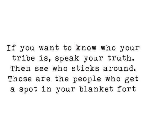 If you want to know who your tribe is... Girl Tribe Quotes, Fort Blanket, Girlfriend Quotes Funny, Tribe Quotes, John Lloyd Young, Path Quotes, Girl Tribe, Blanket Fort, My Tribe