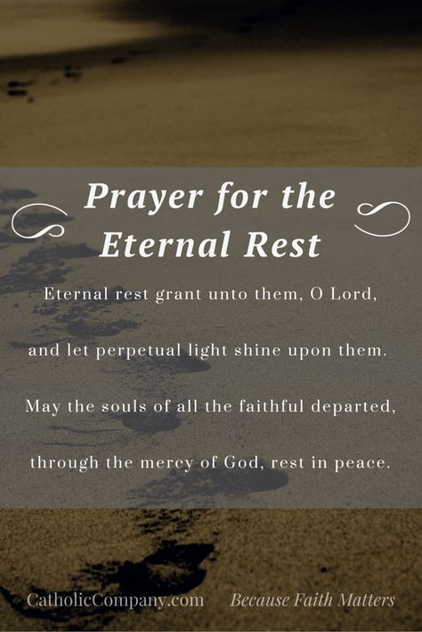 Eternal Rest Prayer for the Dead | The Catholic Company® Prayer For Deceased, Catholic Beliefs, Catholic Company, Spiritual Prayers, Prayer Verses, Catholic Quotes, Prayers For Healing, Faith Prayer, Prayer Board