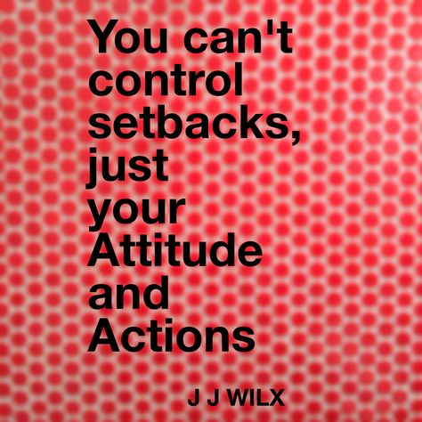 Setbacks, Action&Attitude Calm Artwork, Keep Calm Artwork, Quotes