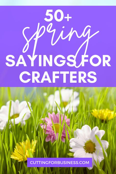 50+ Spring Sayings for Crafters - Perfect for wood signs, cards, t-shirts, and more - cuttingforbusiness.com. Crafter Quotes, Gardening Sayings, Spring Sayings, Springtime Quotes, Garden Quotes Signs, Church Sign Sayings, Spring Chalkboard, Crafting Quotes, Spring Words