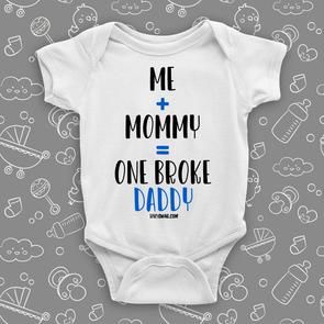 Me + Mommy = One Broke Daddy | Baby Swag Aunt Baby, Funny Baby Onesie, Baby Announcement Pictures, Baby Life Hacks, Funny Baby Clothes, Baby Swag, Funny Onesies