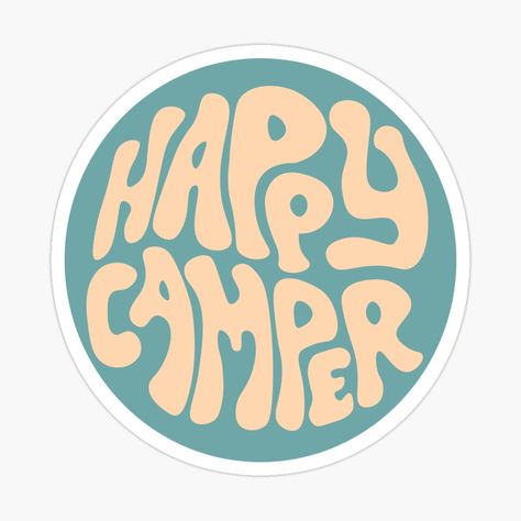 Get my art printed on awesome products. Support me at Redbubble #RBandME: https://www.redbubble.com/i/sticker/Happy-Camper-by-llevine2934/75701644.EJUG5?asc=u Happy Camper Shirt Ideas, Camper Logo, Shrinky Dink Crafts, Cafe Inspiration, Happy Camper Shirt, Wall Pics, Canada House, Weekend Ideas, Happy Camp