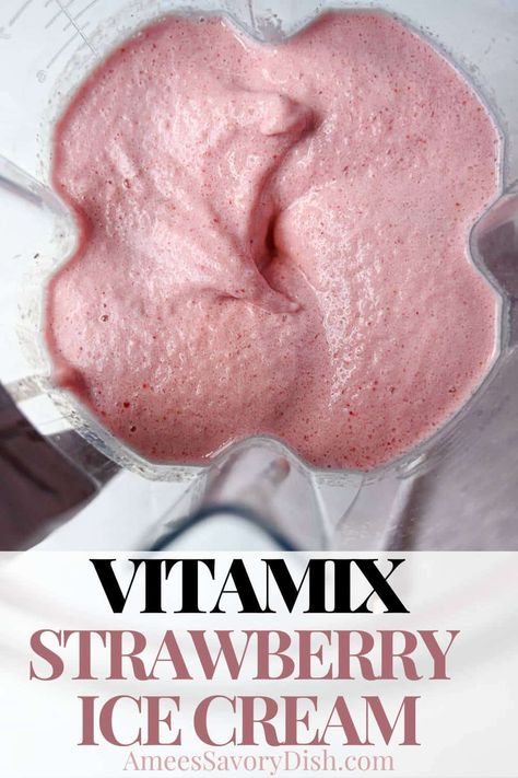 Ice Cream Vitamix Recipe, Vitamix Strawberry Ice Cream, Vitamix Ice Cream Recipes, Vitamix Ice Cream, Fancy Ice Cream, Blender Ice Cream, Strawberry Cheesecake Ice Cream, Homemade Strawberry Ice Cream, Strawberry Ice Cream Recipe