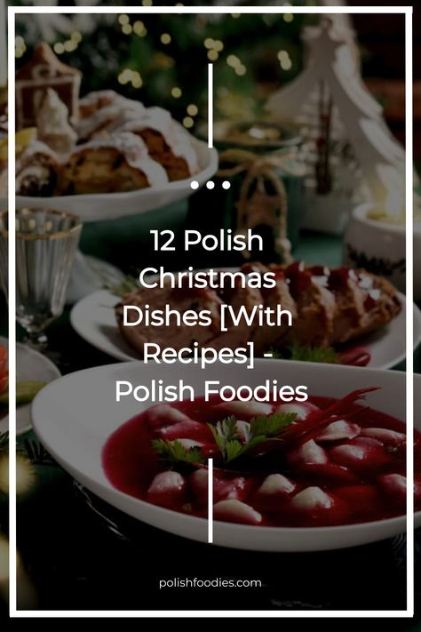 12 Polish Christmas Dishes to celebrate Wieczerza Wigilijna. 12 traditional Polish Christmas dishes to serve for Christmas Eve Dinner. Traditional Polish Christmas Food, Polish Christmas Eve Dinner, Polish Christmas Recipes, Polish Desserts Traditional, Polish Christmas Food, Polish Food Traditional, Polish Soup, Polish Desserts, Christmas Salads