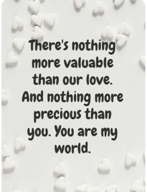 Valentine Love Quotes For Him, You Are My World Quotes Love, Your My Everything Quotes, You Are My World Quotes, My World Quotes, What To Text A Guy, My Everything Quotes, Unconditional Love Quotes, Happy Love Quotes