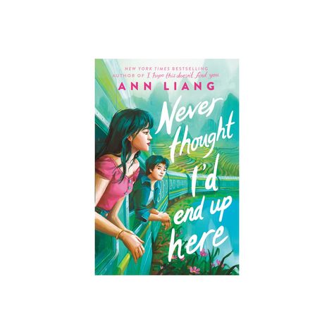 Never Thought I'd End Up Here - by Ann Liang (Hardcover) Ann Liang Books, Ann Liang, Asian Books, Romcom Books, American Accent, Ordinary Girls, Slow Burn, Books Young Adult, Most Beautiful Cities