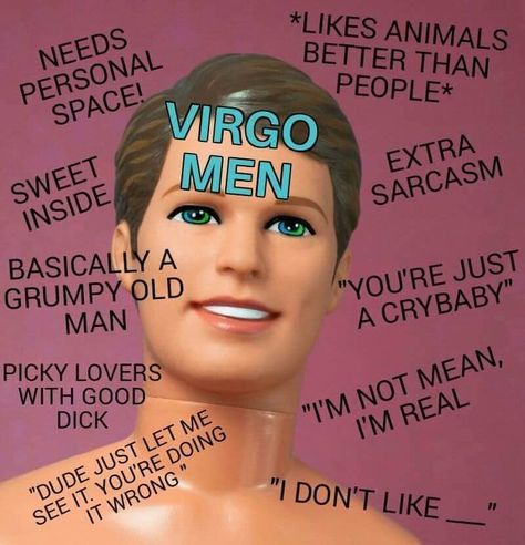 My man! Everyone calls us Barbie and Ken😄 Virgo Relationships, About Virgo, Virgo Man, All About Virgo, Grumpy Man, Virgo Memes, Relationship Astrology, Leo Zodiac Facts, Inside Man