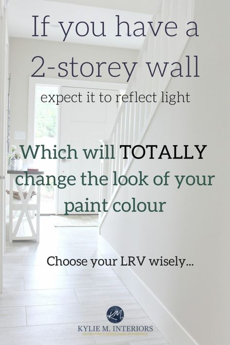 How to pick the best paint colour for a 2 storey wall or room with a large vaulted ceiling. Tips and ideas using LRV as the guide by Color Consultant and E-décor specialist Kylie M Interiors #edecor # Living Room High Ceilings, Foyer Colors, Living Room Large Wall, Entryway Paint, Foyer Paint Colors, Entryway Paint Colors, Foyer Paint, Best Wall Paint, Color Consultant