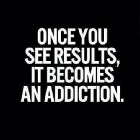 Once you see results, it becomes an addiction quotes quote fitness exercise Workout Quotes, Gym Quote, Motivational Fitness, My Motivation, Motivate Me, Workout Inspiration, Sport Motivation, Fitness Motivation Quotes, Get Moving