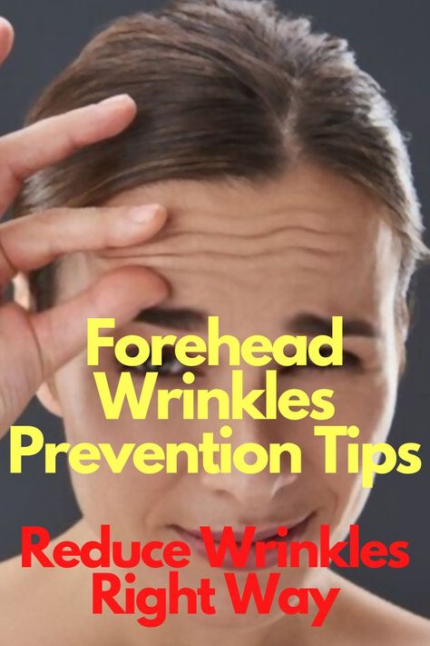 Forehead Wrinkles Prevention Tips – Reduce Wrinkles Right Way Forehead Wrinkles, Best Skin Care Routine, Face Wrinkles, Eye Wrinkle, Deep Skin, Deep Wrinkles, Prevent Wrinkles, Sagging Skin, Skin Care Treatments