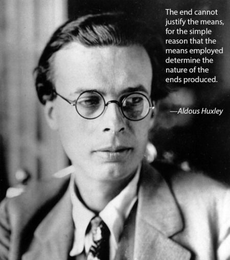 The end cannot justify the means, for the simple reason that the means... | Aldous Huxley Picture Quotes | Quoteswave Michel De Montaigne, Aldous Huxley, Writers And Poets, Brave New World, Book Writer, Philosophers, Book Authors, Poets, Picture Quotes