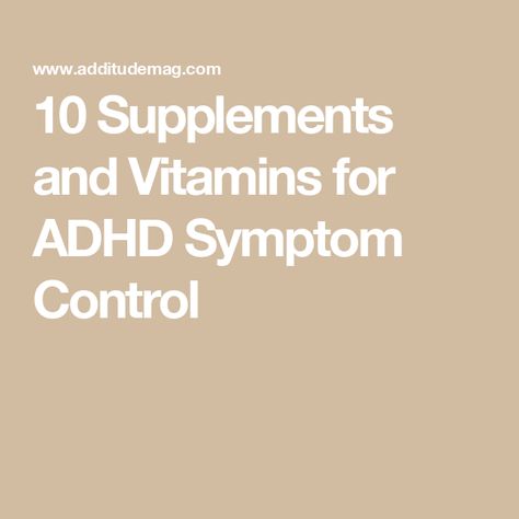 10 Supplements and Vitamins for ADHD Symptom Control Add Medication, Multivitamin Supplements, Ayurvedic Healing, Improve Cognitive Function, Vitamins For Women, Emotional Regulation, Vitamin Supplements, Natural Supplements, Brain Health