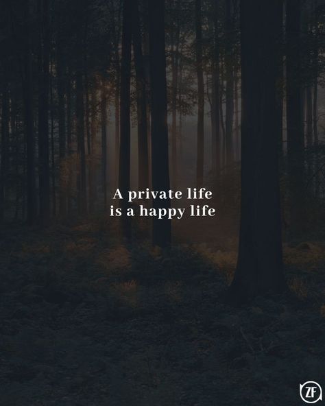 A Private Life Is A Happy Life, Keep Your Life Private Quotes, Private Life Quotes, Privacy Quotes, New Day Quotes, Minimal Quotes, Luxury Quotes, Account Balance, Be At Peace