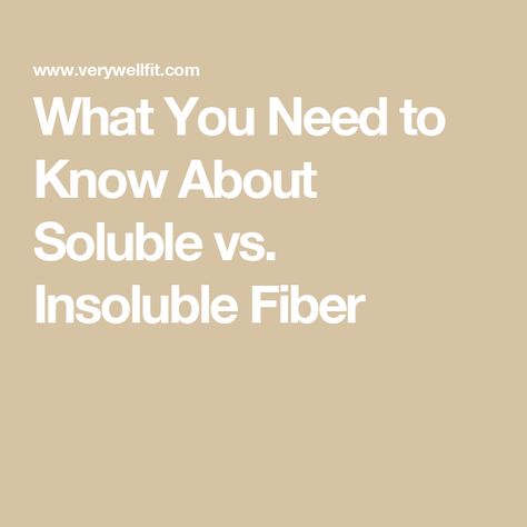 What You Need to Know About Soluble vs. Insoluble Fiber Soluble Vs Insoluble Fiber, Body Fat Percentage Calculator, Insoluble Fiber, Aerobics Classes, Diet Culture, Meal Delivery Service, Registered Dietitian, Diet Meal Plans, Sports Nutrition