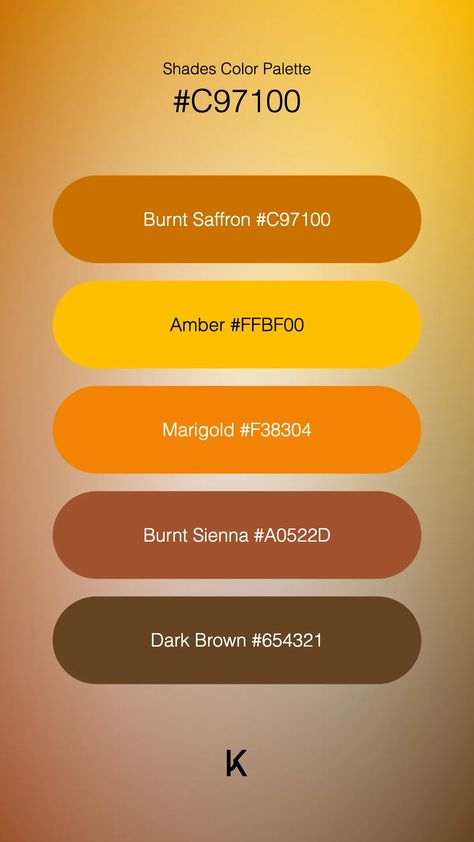 Shades Color Palette Burnt Saffron #C97100 · Amber #FFBF00 · Marigold #F38304 · Burnt Sienna #A0522D · Dark Brown #654321 Joyful Colour Palette, Dark Orange Color Palette, All Colours Name, Honey Art, Orange Color Palettes, Hex Color Palette, Burnt Sienna, Color Meanings, House Paint