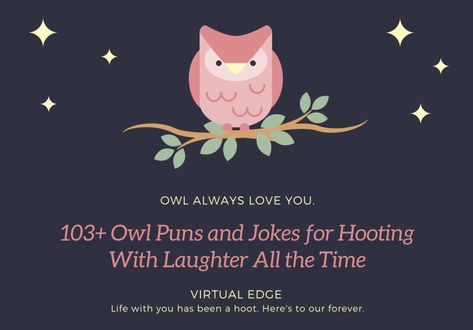 103 Owl Puns and Jokes for Hooting With Laughter All the Time Owl Birthday Wishes, Owl Jokes Funny, Owl Puns Funny, Quotes About Owls, Owl Sayings Cute, Owl Sayings Quotes, Owl Quotes Cute, Nap Time Quotes, Funny Owl Quotes