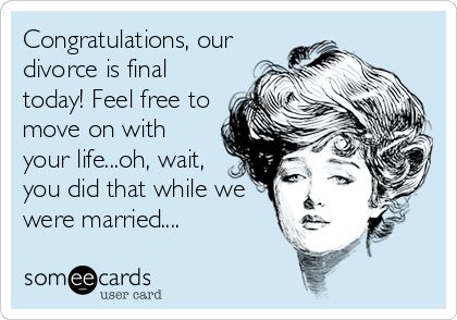 I cannot stop laughing. Sadly, very true. I think I actually said something similar when we finalized. 😂 Ex Husband Quotes, Cheating Husband Quotes, Divorce Celebration, Divorce Quotes Funny, Cheating Husband, Divorce Humor, Divorce Quotes, Husband Quotes, Truth Hurts