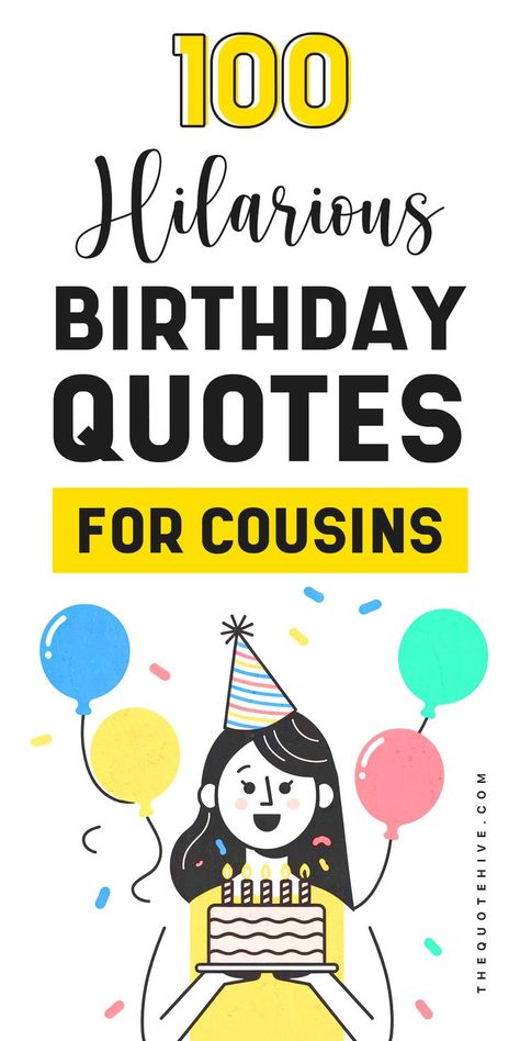 Send your cousin a funny and memorable birthday message with these hilarious birthday quotes. Birthday Wishes To A Cousin, Quotes For Cousins, Funniest Birthday Wishes, Hilarious Birthday Quotes, Cousin Birthday Quotes, Funny Birthday Quotes, Good Day Wishes, Cousin Quotes, Cousin Birthday