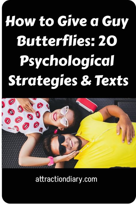 How to Give a Guy Butterflies: 20 Psychological Strategies & Texts How To Give Butterflies To A Guy, What Gives Guys Butterflies Over Text, How To Give A Guy Butterflies Texting, Give A Guy Butterflies, How To Give A Guy Butterflies, How To Give Him Butterflies, Small Acts Of Kindness, Physical Touch, How To Give