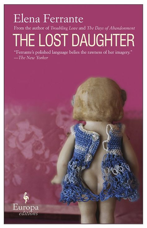 The Lost Daughter - Elena Ferrante The Lost Daughter, Lost Daughter, Elena Ferrante, Short Novels, Maggie Gyllenhaal, Penguin Books, Best Mother, Latest Books, Second Child