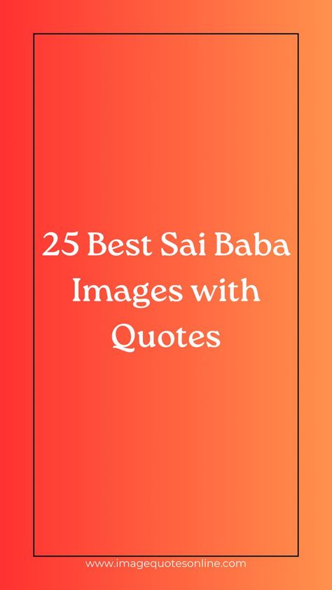 25 Best Sai Baba Images with Quotes Sai Baba Quotes Inspiration Life, Sai Baba Images, God Centered, Spiritual Figures, Sai Baba Quotes, Images With Quotes, Baba Image, Spiritual Truth, Devotional Quotes