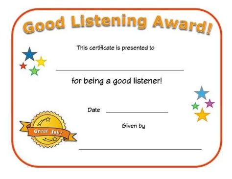 Presented for being a good listener and following directions! Well Done!! Classroom Awards Certificates, School Award Certificates, Classroom Awards, Teacher Awards, Kids Awards, School Awards, Award Template, Awards Certificates Template, School Certificates