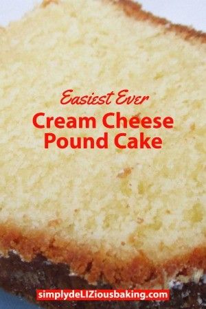 Cold Oven Cream Cheese Pound Cake - simply deLIZious baking Cream Cheese Recipes Dessert, Best Pound Cake Recipe, Cream Cheese Pound Cake Recipe, Easy Pound Cake, Pound Cake Recipes Easy, Cheese Pound Cake, Sour Cream Pound Cake, Cream Cheese Pound Cake, Pound Cake Recipe