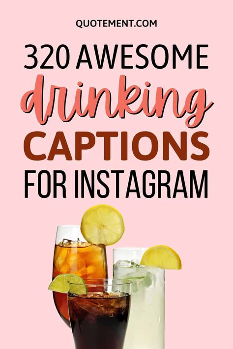 320 Cool & Catchy Drinking Captions For Instagram Drink Funny Quotes, Drinking Quotes Funny Humor, Beverage Quotes, Food And Drinks Captions, Tuesday Bar Quotes, Sunday Drinking Quotes, Caption For Bar Picture, Mom Drinking Quotes, Funny Drinks Quotes