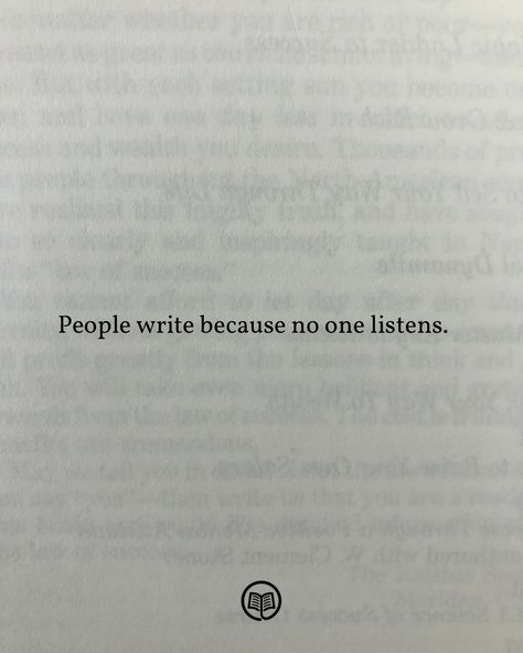 💯 @startuplibrary 📈 People Write Because No One Listens, Books Quotes Deep, Deep Writings, How To Write A Book, Things To Journal About, Deep Poem, No One Listens, Quotes About Writing, Relatable Poetry