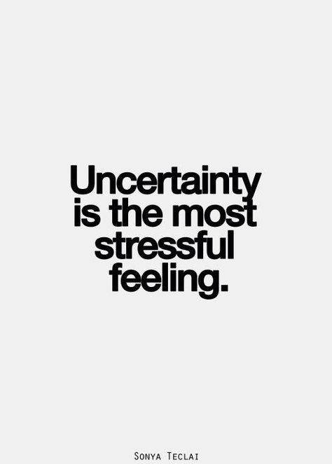 Uncertainty. Uncertainty Quotes, Inspirational Quotes Pictures, Health Quotes, Quotes Words, True Words, Soul Food, Great Quotes, Picture Quotes, A Quote