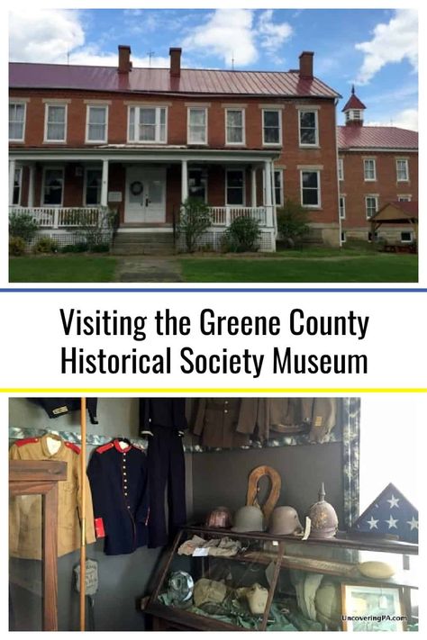 Greene County Historical Society Museum: One of the Largest and Best Historical Society Museums in Pennsylvania Black Country Museum, Historic Jamestown Virginia, The Smithsonian Museum, State Hermitage Museum, Native American Tools, Greene County, Pennsylvania History, Minnesota Historical Society, Military Memorabilia