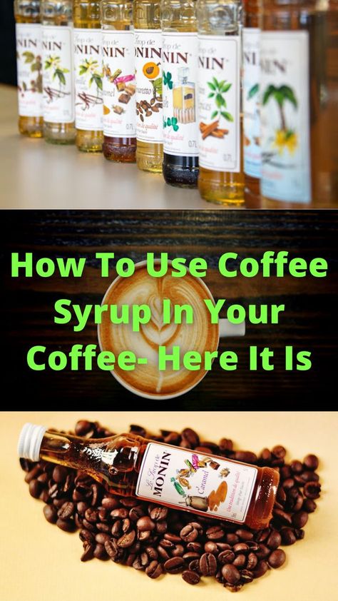 How To Use Coffee Syrup In Your Coffee Coffee Syrups, Coffee Syrup, Flavored Syrup, Coffee Flavor, Coffee Coffee, Cup Of Coffee, The Coffee, Being Used, Syrup