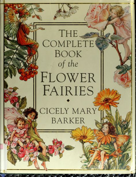 The complete book of the flower fairies : Barker, Cicely Mary : Free Download, Borrow, and Streaming : Internet Archive The Flower Fairies, Flower Fairies Books, Famous Fairies, Fairy Illustration, Cicely Mary Barker, Gardening Books, Homeschooling Ideas, Fairy Tattoo, Children Books