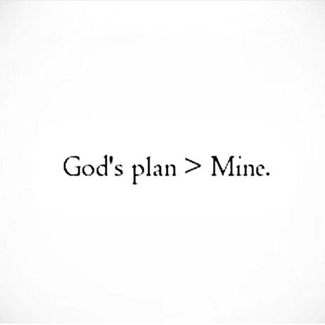 God's plan > Mine Tattoo About Faith In God, God Aesthetic Vision Board, 2023 Vision Board God, Relationship With God Aesthetic, Fully Booked Aesthetic, God Has A Plan Tattoo, The Secret Is God, Vision Board For Christians, Closer With God Aesthetic