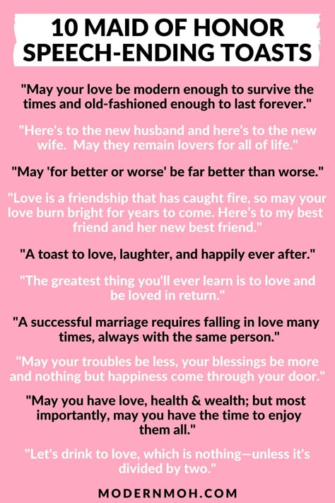 Looking for a unique way to end your maid of honor speech? Check out our 10 favorite sentimental toasts guaranteed to get glasses clinking! #maidofhonortoastquotes #maidofhonorspeechquotes #ModernMaidofHonor #ModernMOH Quick And Easy Maid Of Honor Speech, Maid Of Honor Speech Ending Toast, Matron Of Honor Speech For Sister, Made Of Honor Duties, Best Friend Speech Wedding, Moh Speech Best Friend, Bridesmaid Speech Examples Best Friends, Maid Of Honor Speech For Best Friend, Wedding Speech Ideas Sister