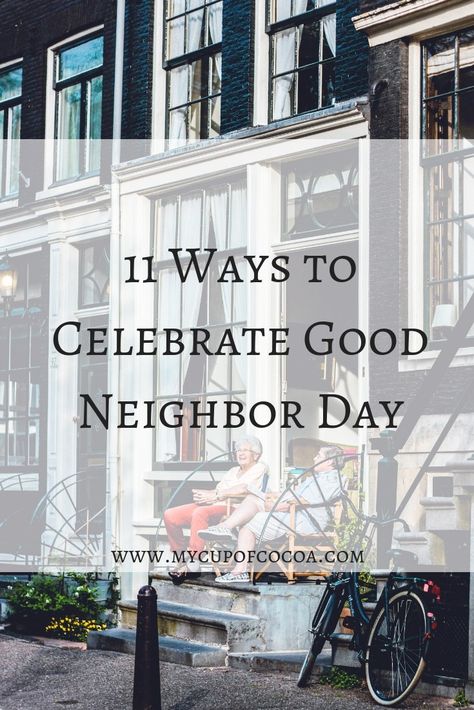 good neighbor day Good Neighbor Day Ideas, Good Neighbor Quotes, Neighborhood Ideas, Neighbor Quotes, Christian Hospitality, Bake Something, Turquoise Table, Scottish Accent, Cup Of Cocoa