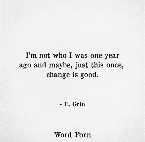 A Year Ago Quotes Change, Year Ago Quotes, A Year Ago Quotes, Cool Slogans, One Year Ago, Change Is Good, A Year Ago, Be A Better Person, Im Awesome