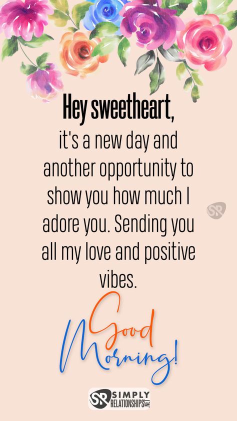 Hey sweetheart, it's a new day and another opportunity to show you how much I adore you. Sending you all my love and positive vibes. Good morning! Morning Messages For Him, Cute Good Morning Messages, Good Morning Love You, Good Morning For Him, Morning Message For Him, Love Message For Girlfriend, It's A New Day, Love Messages For Husband, Good Morning Text Messages