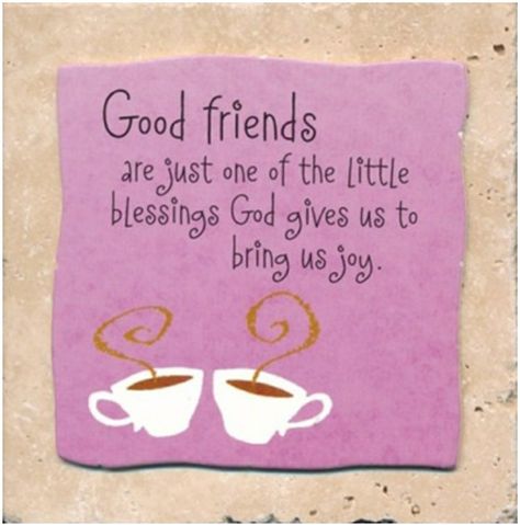 Blessing Friends Quotes, Good Friends Quotes Blessed With, Friends Are Blessings Quotes, Quotes On Good Friends, God Is My Friend Quote, Good Words For Friend, Good Friend Quotes, Blessings For Friends, Good Friends Quotes