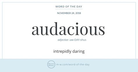 Word of the Day: Audacious | Merriam-Webster Audacity Quotes, Unique Adjectives, French Adjectives, Idioms And Proverbs, The Audacity, Uncommon Words, Interesting English Words, Weird Words, Unusual Words