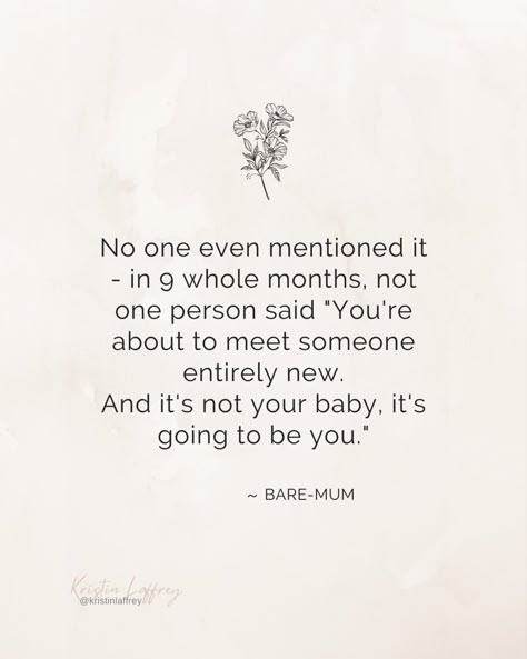 Matrescence: the journey of meeting yourself Proud Mum Quote, Want To Be A Good Mom Quote, Being Mother Quotes, A Mother Is Born Quote, Quotes On Becoming A Mother, When You Become A Mom Quotes, First Mom Quotes, Becoming A Mum Quotes, Becoming A New Mom Quotes