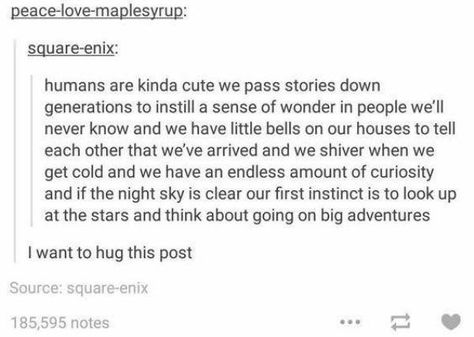 16 - 34 Wholesome Memes To Give You The Feels Tumbler Posts, Faith In Humanity, What’s Going On, Text Posts, Tumblr Funny, Pretty Words, Make Me Happy, Writing Prompts, Beautiful Words