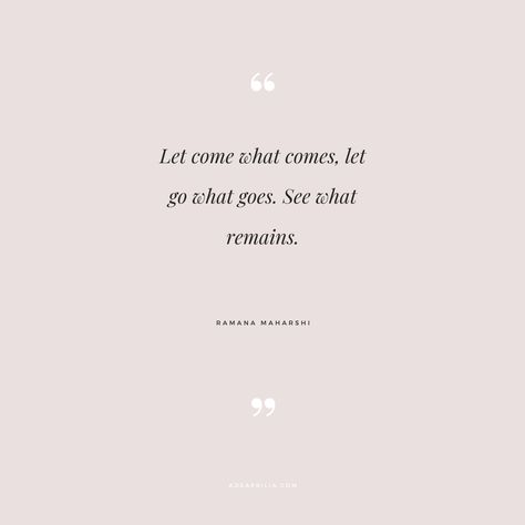 “Let come what comes, let go what goes. See what remains.” — Ramana Maharshi | The key of life is surrender and let go of what you can't control. No matter how hard we try to keep things as they are, we will sooner or later be confronted with relentless changes, whether we like it or not.However, as soon as we cease our attempts to own and control the environment we are living in, we open up ourselves to new possibilities. If you want to improve life, read these 50 letting go quotes to help you, Quotes For Letting Go, Surrender Quotes, Detachment Quotes, Radical Self Love, Flow Quotes, Spiritual Growth Quotes, Control Quotes, Acceptance Quotes, Go Quotes