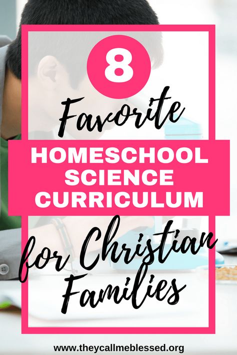 8 Favorite Christian Homeschool Science Curriculum - They Call Me Blessed Science Homeschool, Best Homeschool Curriculum, Secular Homeschool, Homeschool Science Curriculum, Christian Homeschool Curriculum, Christian Homeschool, Homeschool Education, Homeschool Inspiration, Homeschool Encouragement