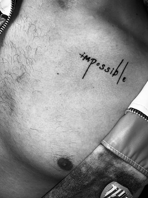 Nothing Is Impossible Tattoo, Believe Tattoo Men, Impossible Tattoo, Tattoo Chest Men, Phrase Motivation, Journey Tattoo, Believe Tattoos, Biblical Tattoos, Good Tattoo Quotes