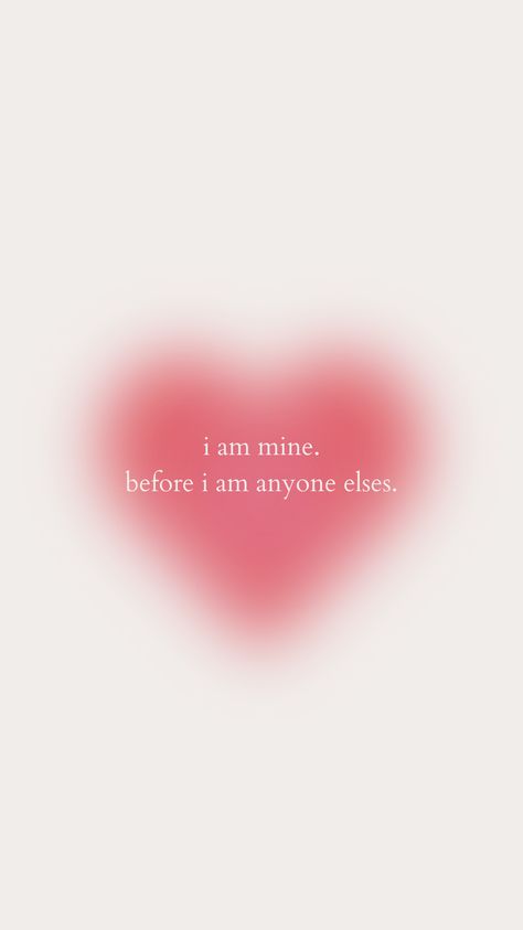 Heart Wallpaper With Quotes, Pink Aesthic Wallpapers, Selflove Wallpapers, Concentrate Wallpaper, Selflove Wallpaper Aesthetic, Wallpaper Self Love, I Am Mine, Wallpaper Heart, Heart Quote