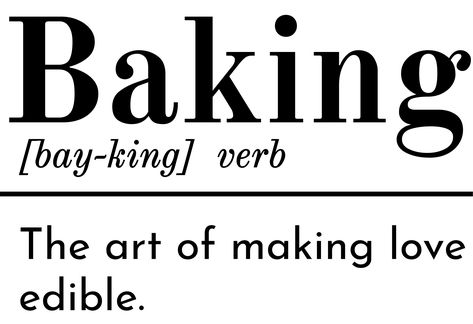 How's that for a Baking Definition? Find more creative Baking designs in at our store under our Baking Series I Love Baking Quotes, Baking Quotes Aesthetic, Fall Baking Quotes, Bake Quotes Cute, Quotes About Baking, Quotes About Sweets, Bakery Slogans, Bakery Quotes, Dessert Quotes