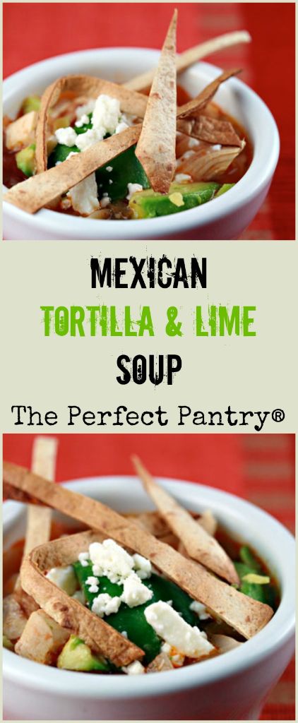 Lime Soup, Mexican Tortilla, Recipe Mexican, Soups Stews Chilis, Perfect Pantry, Lime Recipes, Best Soup Recipes, Tortilla Soup, Limes